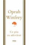 Ce stiu cu adevarat - Oprah Winfrey, Alexandra Hansa