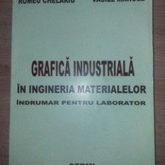Grafica industriala in ingineria materialelor- Romeu Chelariu, Vasile Manole