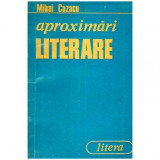 Mihai Cazacu - Aproximari literare - 109547