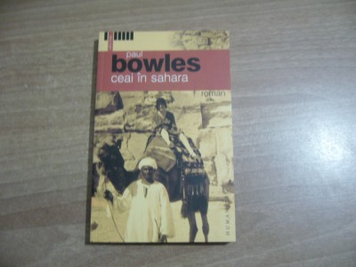 Paul Bowles - Ceai in Sahara foto