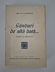 Carte cu autograf Ion Th Florescu Ganduri de alta data Schite si amintiri 1940
