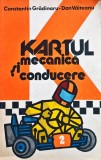 Kartul. Mecanică și conducere - 1982 - Constantin Grădinaru (T348)