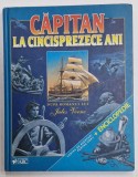 CAPITAN LA CINCISPREZECE ANI , DUPA ROMANUL LUI JULES VERNE , CARTE DE AVENTURTI + ENCICLOPEDIE , 2011