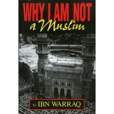 Why I Am Not a Muslim - Ibn Warraq