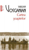 Cartea şoaptelor - Paperback brosat - Varujan Vosganian - Polirom