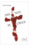 Din nou pe cruce - Vatra Giorgica