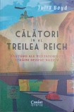CALATORI IN AL TREILEA REICH. MARTURII ALE VIZITATORILOR STRAINI DESPRE NAZISM-JULIA BOYD-248734