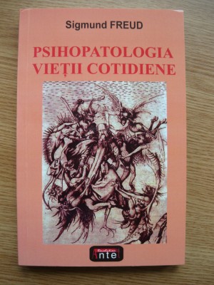 SIGMUND FREUD - PSIHOPATOLOGIA VIETII COTIDIENE foto