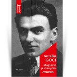 Magistrul si discipolii - Aureliu Goci