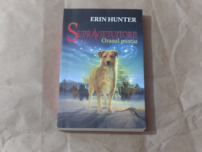 ERIN HUNTER - SUPRAVIETUITORII ~ Orasul pustiu ~ vol.1. foto