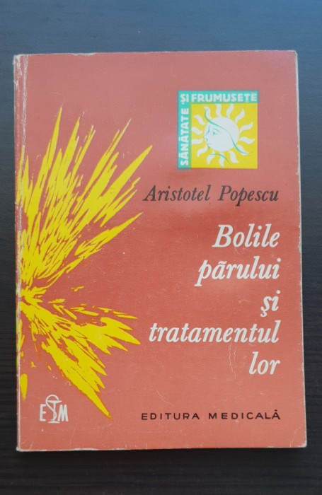 Bolile părului și tratamentul lor - Aristotel Popescu