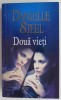 Doua Vieti - Danielle Steel, Roman de Dragoste, Carte Beletristica