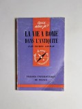 La vie &agrave; Rome dans l&rsquo;antiquit&eacute; &ndash; Aut. Pierre Grimal, PUF (Que sais-je? 596), 1963