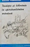 Cumpara ieftin Traditie si libertate in spiritualitatea ortodoxa - 1995 - Antonie Plamadeala (AB244)