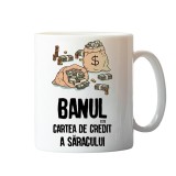 Cana alba personalizata &quot;Banul este cartea de credit a saracului&rdquo;, INOVATIX&reg;. 330ml