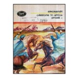 Vasile Alecsandri - Calatorie in Africa - proza vol. I - 118540