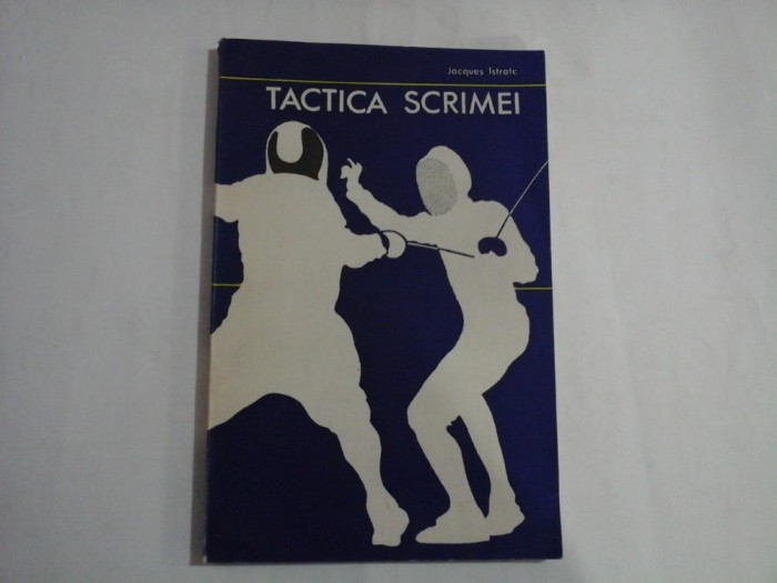 TACTICA SCRIMEI - Jacques ISTRATE