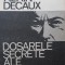 Dosarele secrete ale istoriei - Alain Decaux