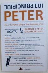 PRINCIPIUL LUI PETER - DE CE LUCRURILE SFARSESC INTOTDEAUNA PROST de LAURENCE J. PETER si RAYMOND HULL , 2017 * MICI DEFECTE foto