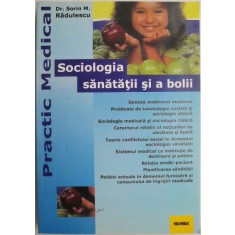 Sociologia sanatatii si a bolii &ndash; Sorin M. Radulescu