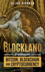 Blockland: 21 Stories of Bitcoin, Blockchain, and Cryptocurrency foto