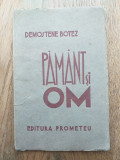 Cumpara ieftin Demostene Botez- Pamant si om, 1942 / Prima editie, editata pe hartie vargata