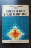 Sudarea &icirc;n mediu de gaze protectoare - N. Anghelea, C. Matragoci, A. Grigoraș