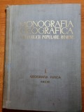 Monografia geografica a republicii populare romane - din 1960 - contine 23 harti