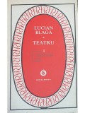 Lucian Blaga - Teatru, vol. 1 (editia 1984)