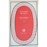 Lucian Blaga - Teatru, vol. 1 (editia 1984)