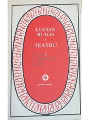 Lucian Blaga - Teatru, vol. 1 (Editia: 1984)