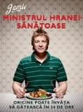 Ministrul hranei sanatoase | Jamie Oliver