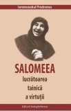 Salomeea, lucratoarea tainica a virtutii - Ieromonahul Prodromos