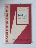 Darul - comedie intr-un act, Karoly Sandor, colectia Teatru Pentru Amatori, 1962