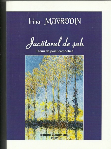 JUCATORUL DE SAH-IRINA MAVRODIN,ESEURI DE POETICA/POIETICA