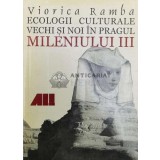 Ecologii culturale vechi si noi in pragul mileniului III - Viorica Ramba (@B142)