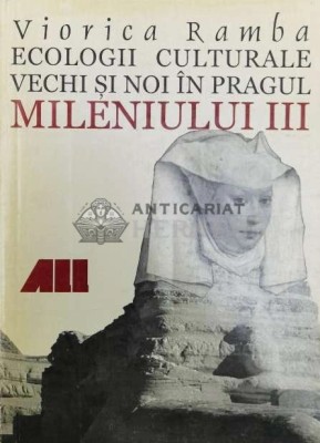 Ecologii culturale vechi si noi in pragul mileniului III - Viorica Ramba (@B142) foto