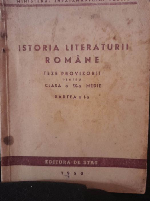 1950 Istoria Literaturii Romane Teze Provizorii PENTRU CLASA a IX-a medie
