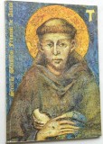 Scrierile Sfantului Francisc de Assisi Ed. ARCA 1994