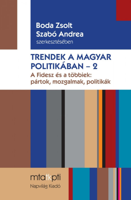 Trendek a magyar politik&aacute;ban 2. - &Uuml;KH 2017 - Boda Zsolt-Szab&oacute; Andrea