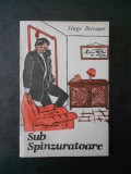 Cumpara ieftin HUGO BETTAUER - SUB SPANZURATOARE