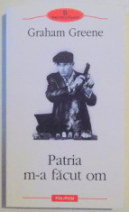 PATRIA M-A FACUT OM de GRAHAM GREENE , 2008 foto