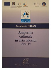 Anna-Maria Orban - Amprente culturale in arta fibrelor (Fiber Art) (Editia: 2013) foto