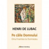 Pe caile Domnului, Henri de Lubac - Maria-Magdalena Anghelescu, Henri de Lubac