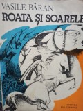 Vasile Baran - Roata si soarele (Editia: 1982)