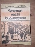 Vremuri vechi bucurestene- Alexandru Predescu
