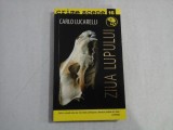 ZIUA LUPULUI (roman) - Carlo LUCARELLI