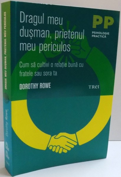 DRAGUL MEU DUSMAN ,PRIETENUL MEU PERICULOS CUM SA CULTIVI O RELATIE BUNA CU FRATELE SAU SORA TA , 2012