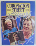 CORONATION STREET , 1960 - 1985 , 25 YEARS , edited by GRAHAM NOWN , 1985