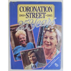 CORONATION STREET , 1960 - 1985 , 25 YEARS , edited by GRAHAM NOWN , 1985